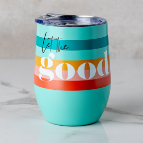 Let the Good Times Flow Wine Tumbler
